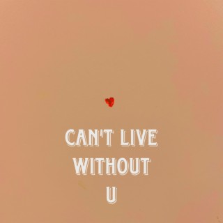 Can't Live Without You