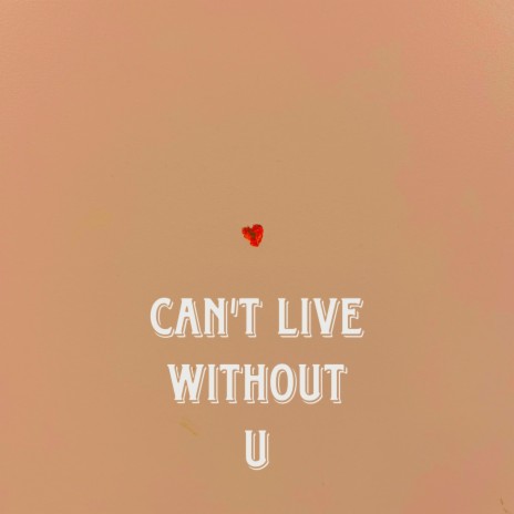 Can't Live Without You