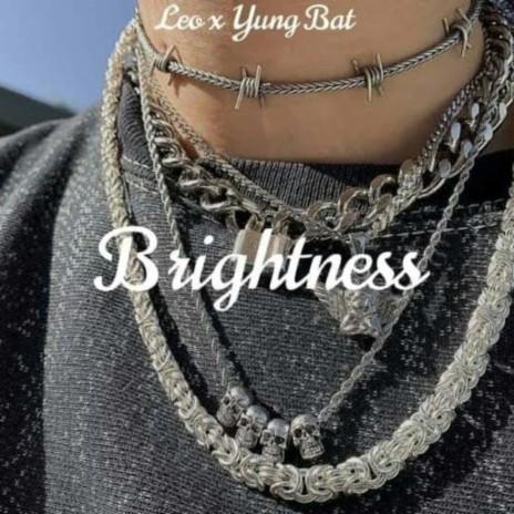 Brightness ft. Yung Bat | Boomplay Music