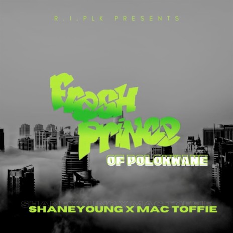 Fresh Prince Of Polokwane ft. Shane Young & Mac Toffie | Boomplay Music