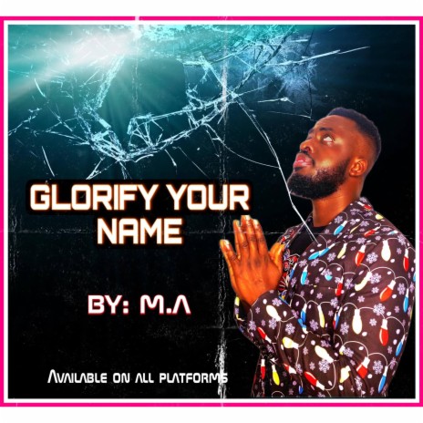 Glorify your Name