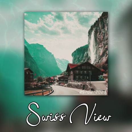 Swiss View | Boomplay Music