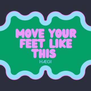 Move Your Feet Like This