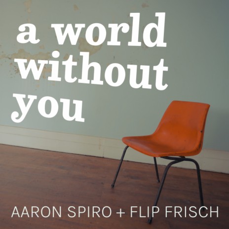 A World Without You ft. Flip Frisch | Boomplay Music