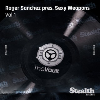 Roger Sanchez presents Sexy Weapons, Vol. 1