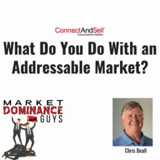EP103: What Do You Do With an Addressable Market?