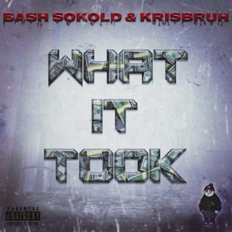 What It Took ft. Kri$Bruh