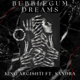 Bubblegum Dreams (Ft. Sandra) lyrics | Boomplay Music