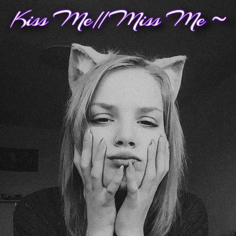 Kiss Me//Miss Me | Boomplay Music