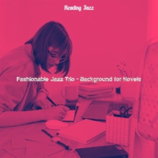 Fashionable Jazz Trio - Background for Novels