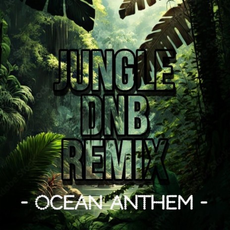 Ocean Anthem (Lmnt5 Remix Jungle / DnB) ft. Lmnt5 | Boomplay Music