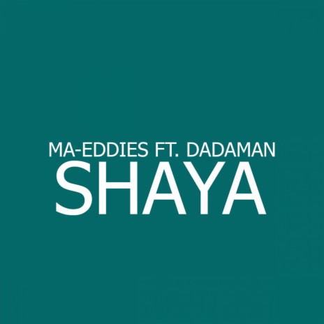 Shaya ft. Dadaman | Boomplay Music