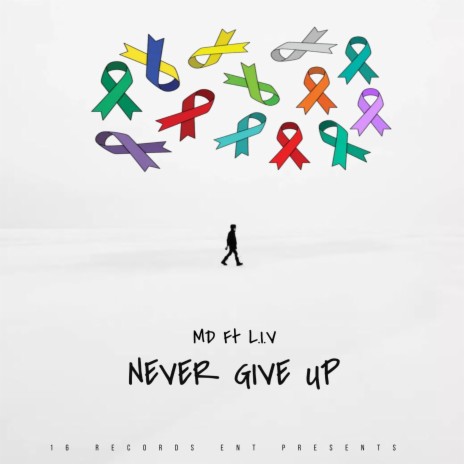 NEVER GIVE UP ft. L.I.V | Boomplay Music