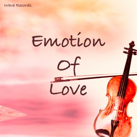 Emotion Of Love (Violin Music) | Boomplay Music