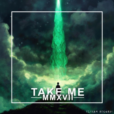 TAKE ME ft. MMXVII | Boomplay Music