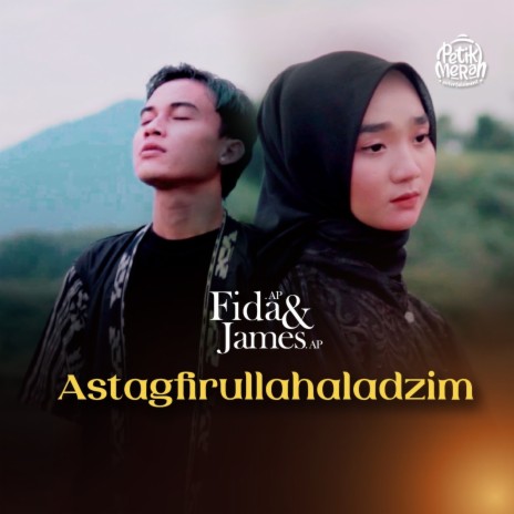 Astagfirullahaladzim ft. James AP | Boomplay Music