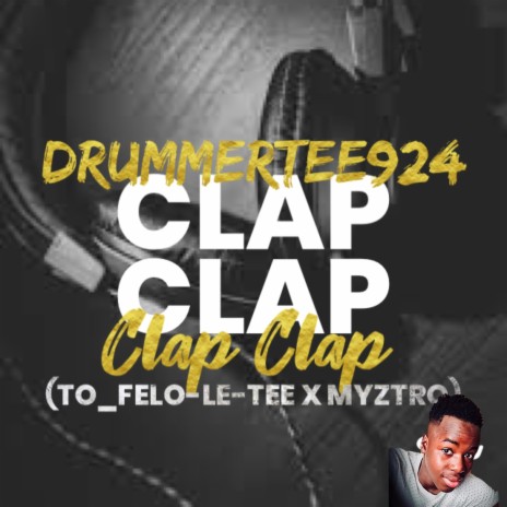 Clap Clap (To Felo Le Tee X Myztro) | Boomplay Music