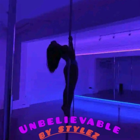 Unbelievable | Boomplay Music