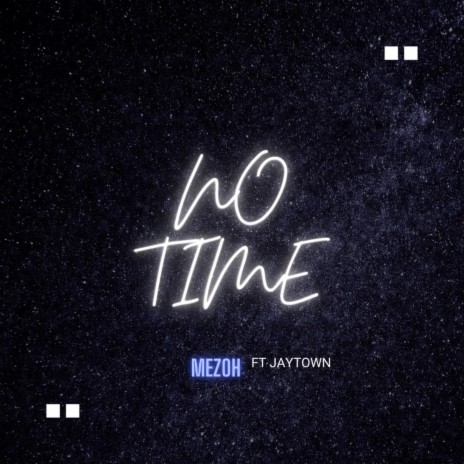No Time ft. Jaytown