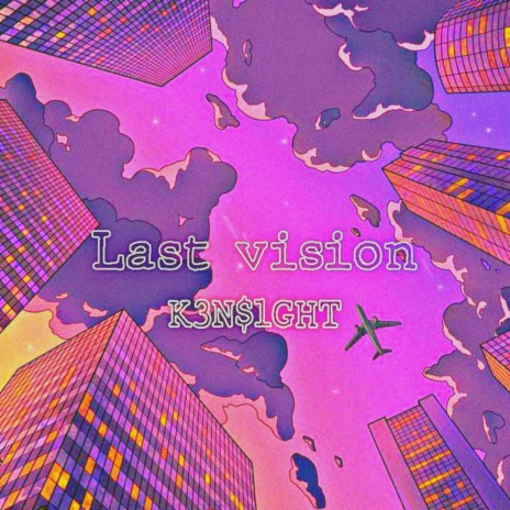 Last Vision | Boomplay Music
