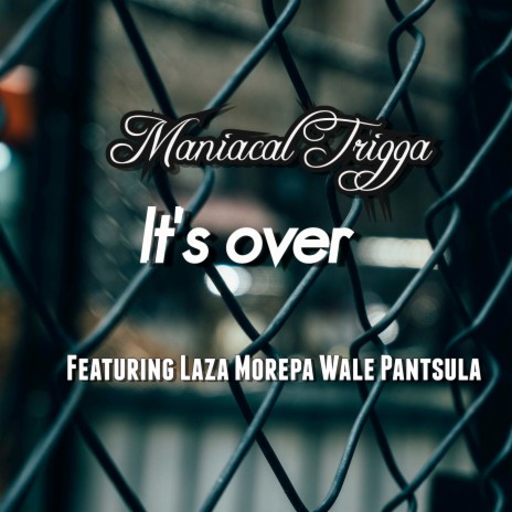 It's Over ft. Laza Morepa Wale Pantsula | Boomplay Music