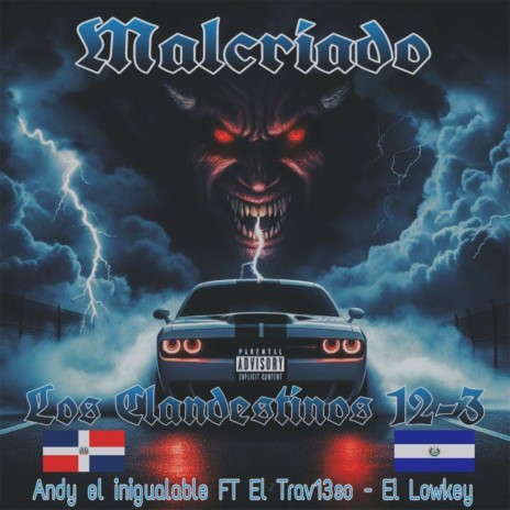 Malcriado ft. Andy El Inigualable, El Lowkey & El Trav13so | Boomplay Music