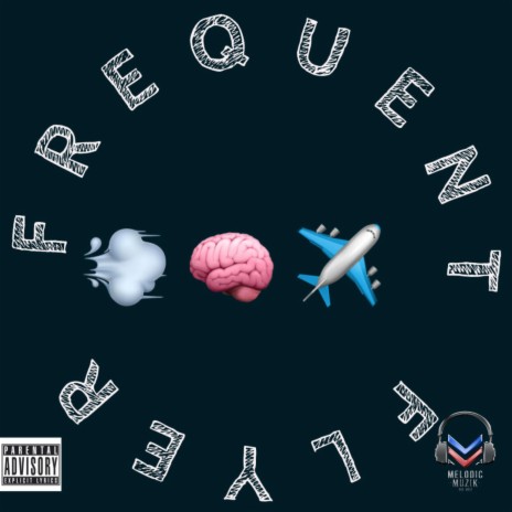 Frequent Flyer ft. TonioOnDaMic | Boomplay Music
