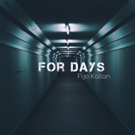 For Days | Boomplay Music