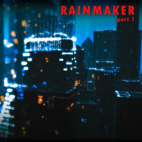 Rainmaker part 1 | Boomplay Music