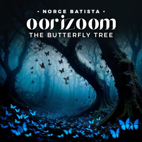 Oorizoom the Butterfly Tree | Boomplay Music