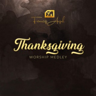 THANKSGIVING WORSHIP MEDLEY