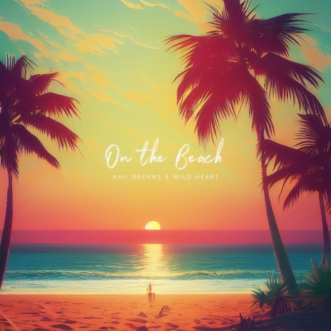 On the Beach ft. Wild Heart | Boomplay Music