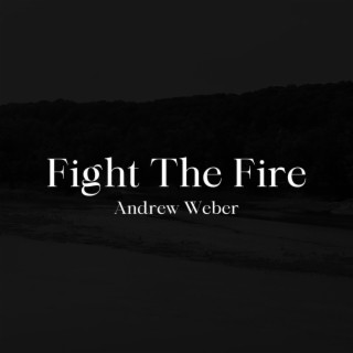 Fight The Fire