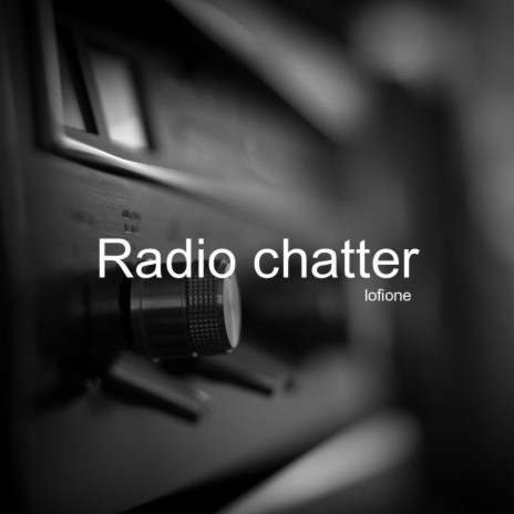 Radio chatter | Boomplay Music