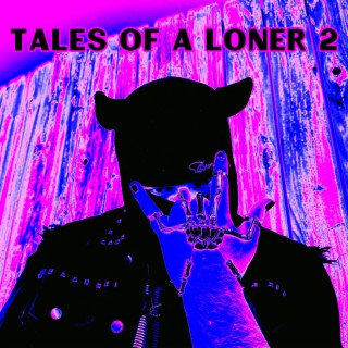 Tales Of A Loner 2