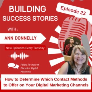 How to Determine Which Contact Methods to Offer on Your Digital Marketing Channels (Episode 23)