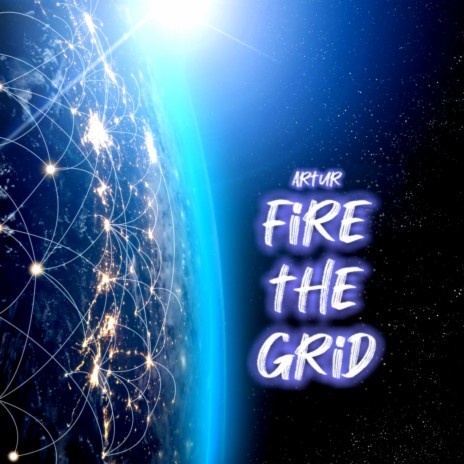 Fire the Grid | Boomplay Music