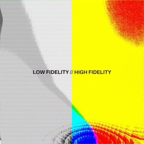 LOW FIDELITY // HIGH FIDELITY | Boomplay Music