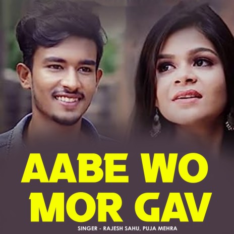 Aabe Wo Mor Gav ft. Puja Mehra | Boomplay Music