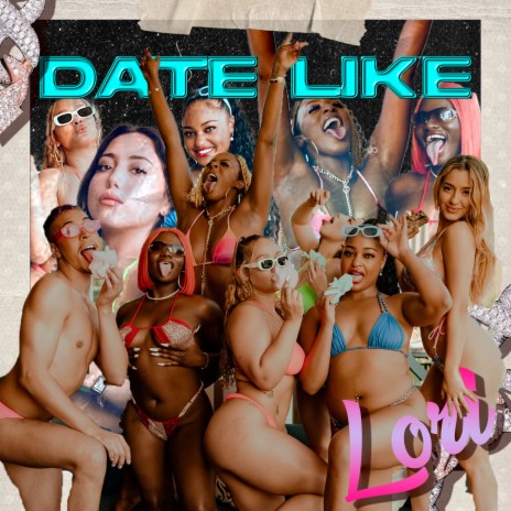 Date Like Lori | Boomplay Music