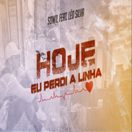 Hoje Eu Perdi a Linha ft. Leo silva | Boomplay Music