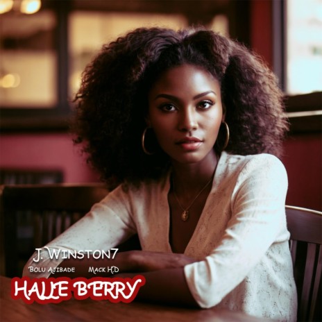Halle Berry ft. Bolu Ajibade & Mack H.D | Boomplay Music