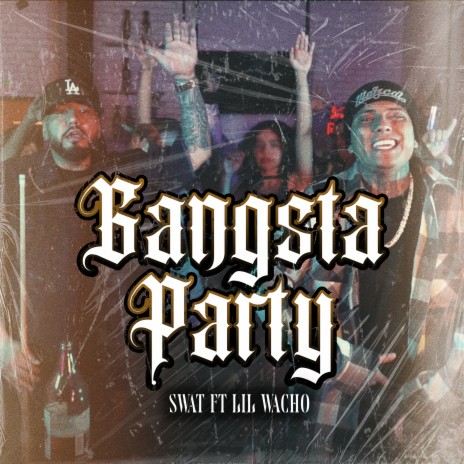 Gangsta Party ft. Lil Wacho | Boomplay Music