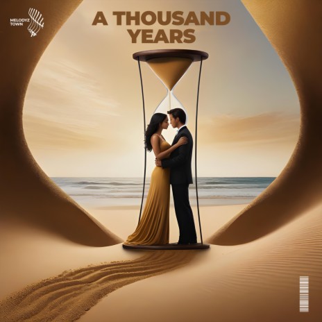 A Thousand Years ft. Melodyz Town | Boomplay Music