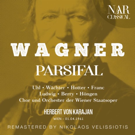 Parsifal, WWV 111, IRW 34, Act II: Vorspiel / Die Zeit ist da (Klingsor) ft. Herbert von Karajan & Walter Berry | Boomplay Music