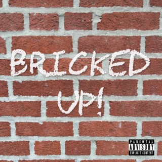 Bricked Up!