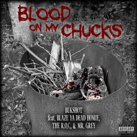 Blood on My Chucks (feat. Blaze Ya Dead Homie, The R.O.C. & Mr. Grey) | Boomplay Music