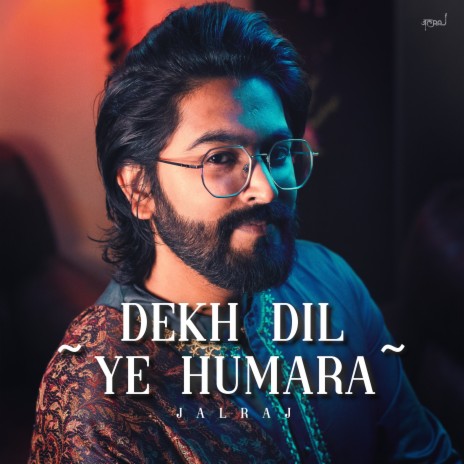 Dekh Dil Ye Humara | Boomplay Music