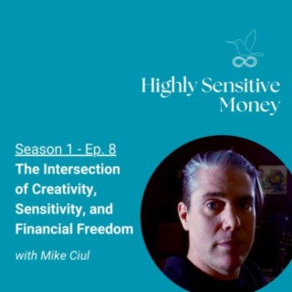 The Intersection of Creativity, Sensitivity, and Financial Freedom