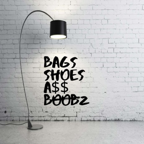 Bags Shoes A$$ Boobz | Boomplay Music